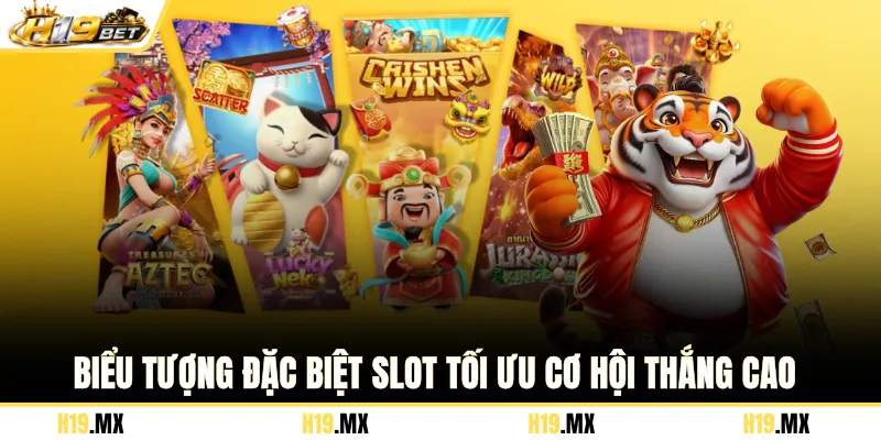 Biểu tượng đặc biệt slot tối ưu cơ hội thắng cao