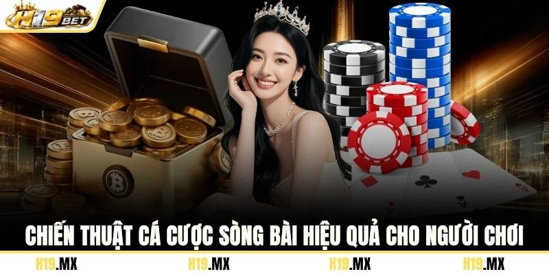 Chiến thuật cá cược sòng bài hiệu quả cho người chơi
