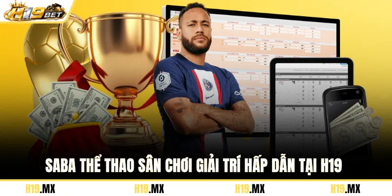 SABA thể thao sân chơi giải trí hấp dẫn tại H19