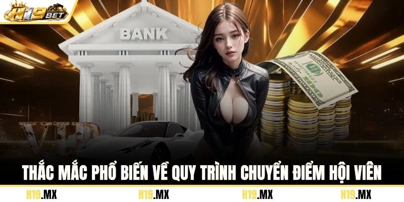 Thắc mắc phổ biến về quy trình chuyển điểm hội viên