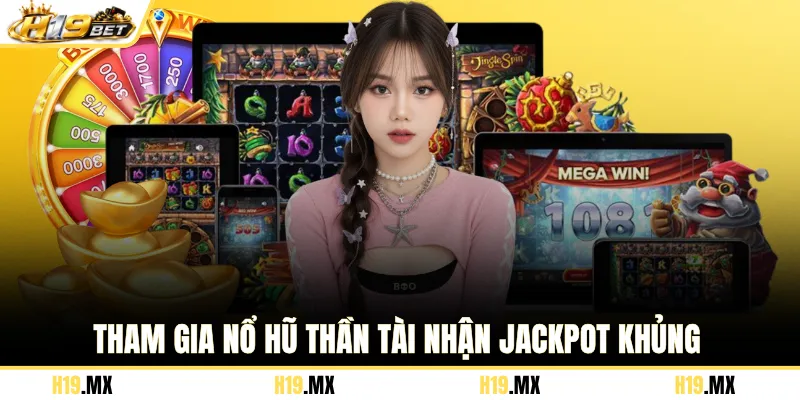 Tham gia nổ hũ thần tài nhận jackpot khủng